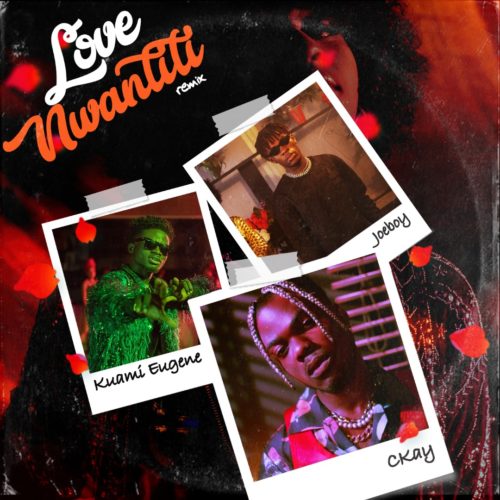 Ckay – Love Nwantiti (Remix) Ft Joeboy & Kuami Eugene