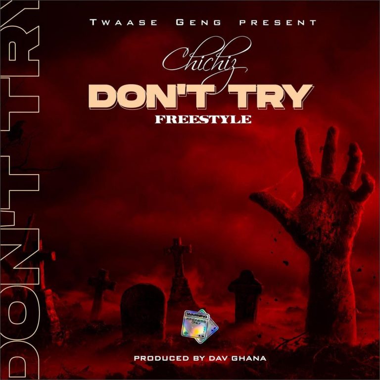 Chichiz – Don’t Try (Freestyle)