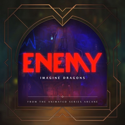 Imagine Dragons x J.I.D – Enemy (from the series Arcane League of Legends)