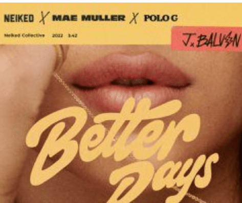 Mae Muller, J Balvin ft. Polo G – Better Days