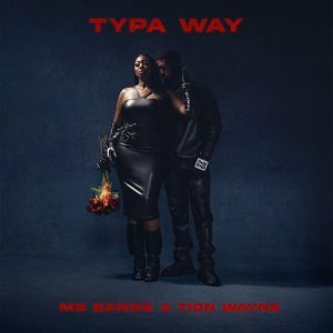 Ms Banks Ft. Tion Wayne & Eight9FLY – Typa Way