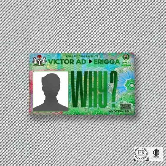 Victor AD Ft. Erigga – Why