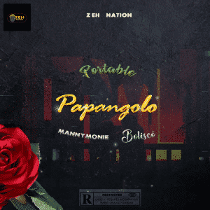 Portable Ft. Manny Monie & Bolisco – Papangolo