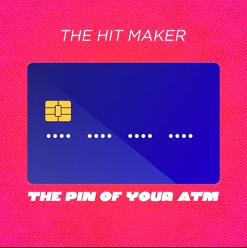 The Hit Maker – The Pin of your ATM