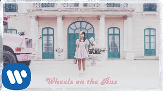 Melanie Martinez - Wheels On the Bus
