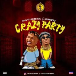 Unusualbeing Ft. Idowest – Crazy Party