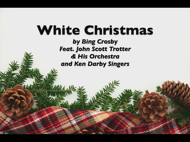 Bing Crosby – White Christmas ft. John Scott Trotter & His Orchestra, The Ken Darby Singers
